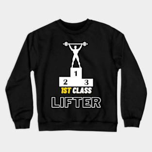 First Class Lifter Crewneck Sweatshirt